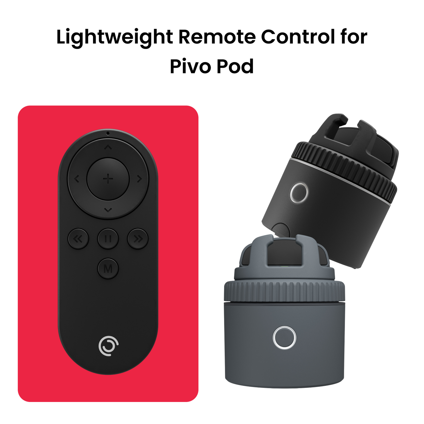 Lightweight Remote Control for Pivo Pods & Max